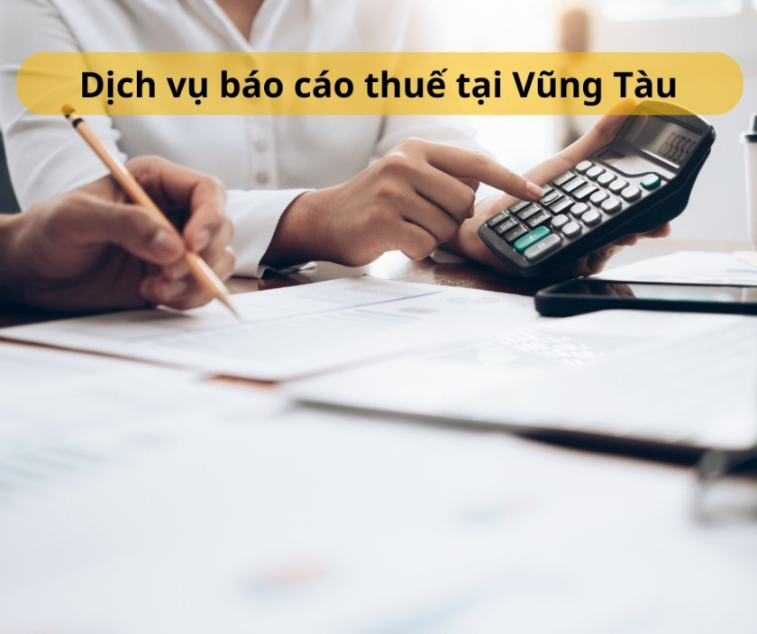 dịch vụ báo cáo thuế tại Vũng Tàu