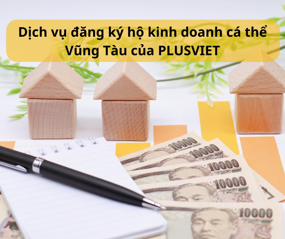 đăng ký hộ kinh doanh vũng tàu Đăng ký hộ kinh doanh Vũng Tàu uy tín, tận tâm - PLUSVIET