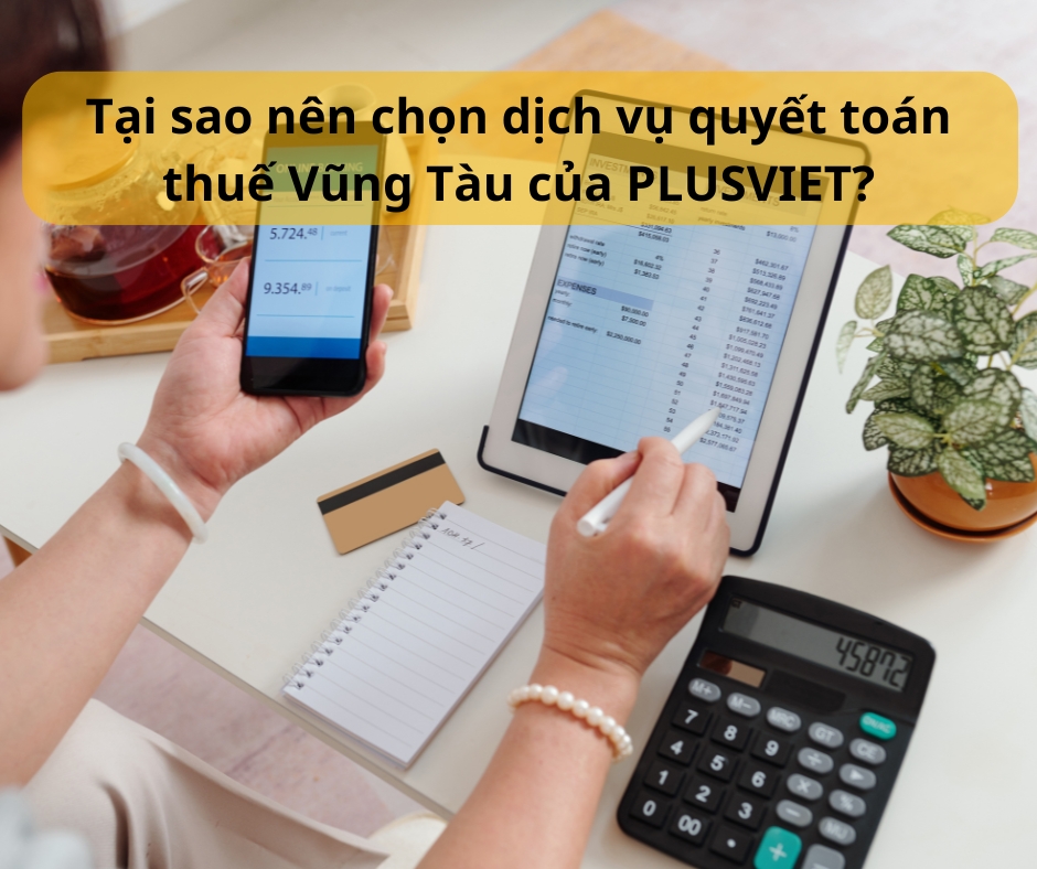 Dịch vụ quyết toán thuế Vũng Tàu chính xác - PLUSVIET